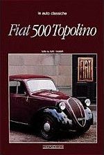 Fiat 500 Topolino (Le Auto Classiche)